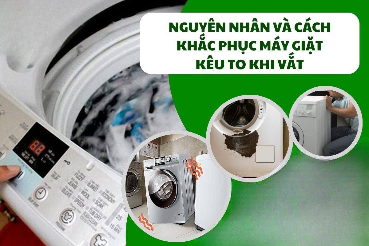 Máy Giặt Bị Kêu To Khi Vắt